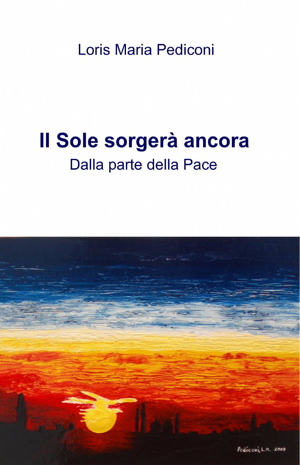 Il sole sorgerà ancora