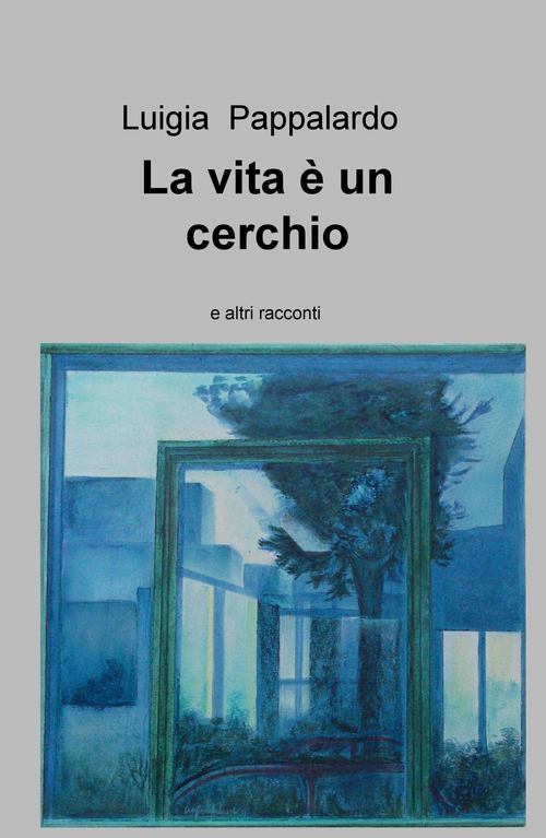 La vita è un cerchio e altri racconti