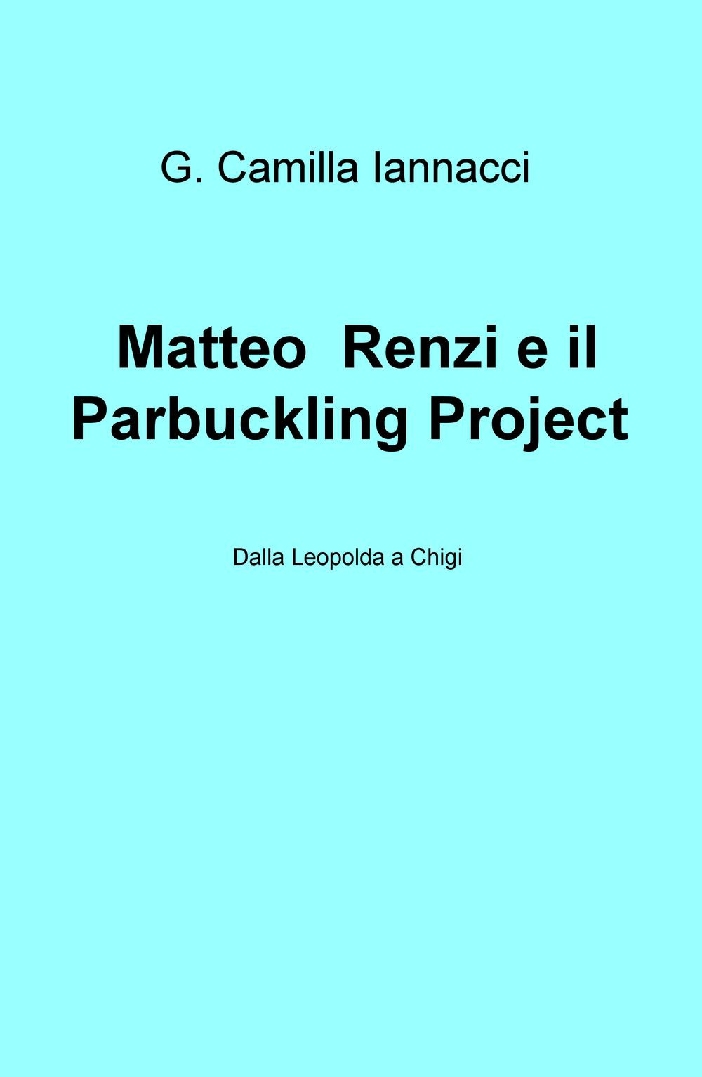 Matteo Renzi e il Parbuckling Project. Dalla Leopolda a Chigi