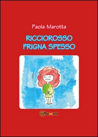 Ricciorosso frigna spesso