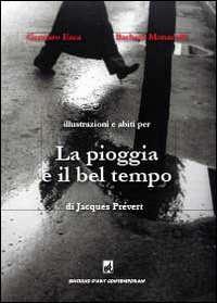 La pioggia e il bel tempo di Jacques Prévert. Ediz. illustrata