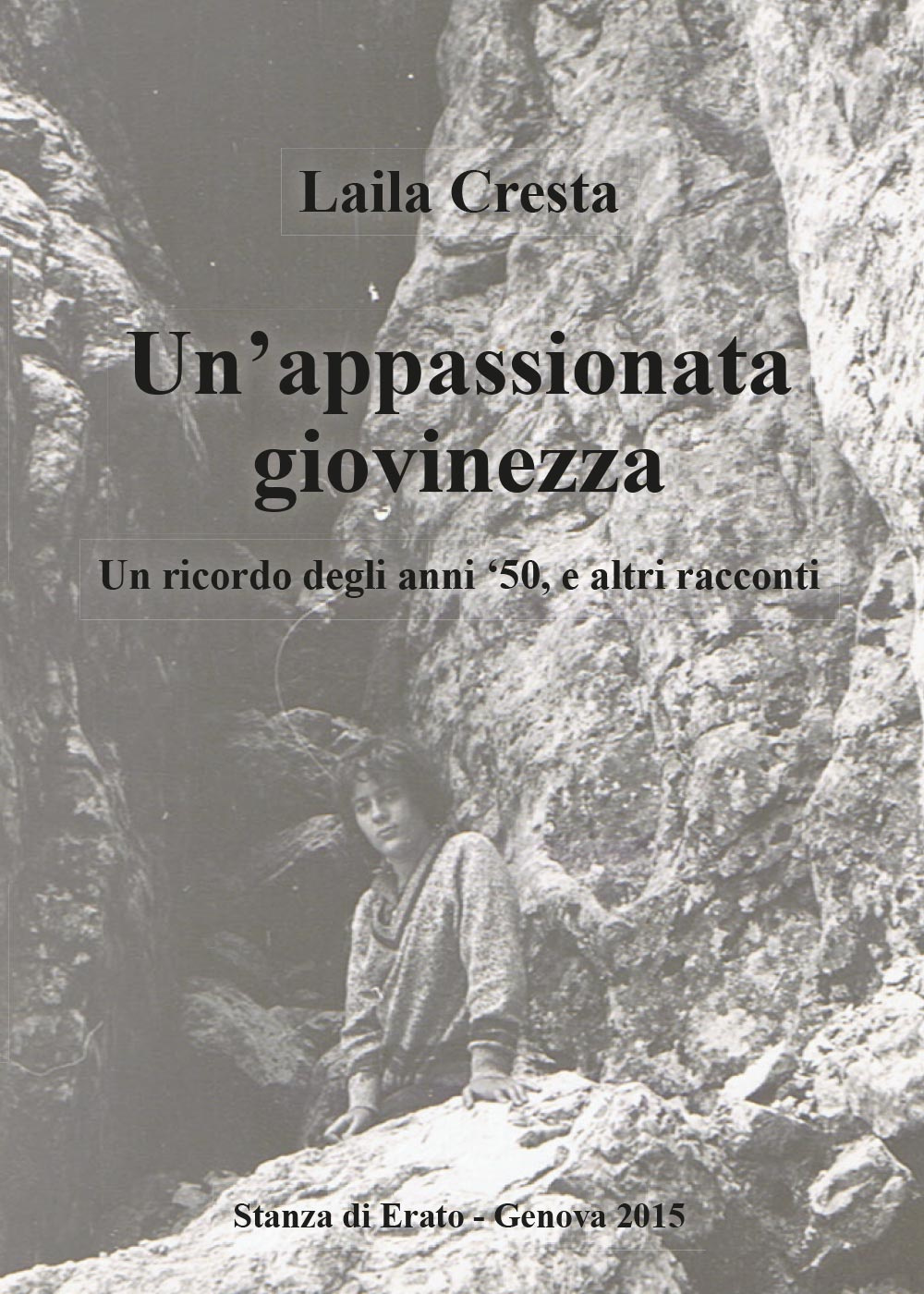 Un'appassionata giovinezza. Un ricordo degli anni '50, e altri racconti