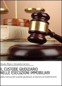 Il custode giudiziario nelle esecuzioni immobiliari