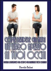 Come rendere gli altri un libro aperto ai tuoi occhi