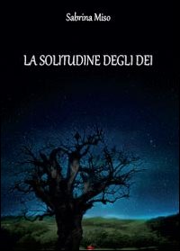 La solitudine degli dei