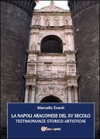 La Napoli aragonese del XV secolo