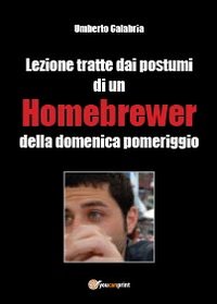 Lezioni tratte dai postumi di un homebrewer della domenica pomeriggio