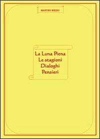 La luna piena-Le stagioni-Dialoghi-Pensieri