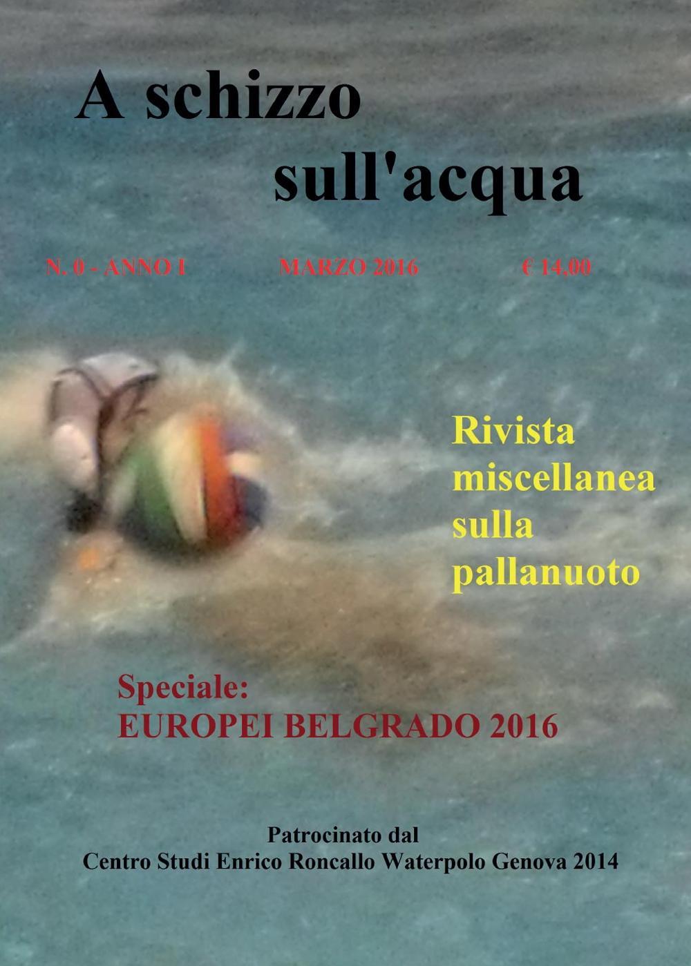 A schizzo sull'acqua (2016). Vol. 0