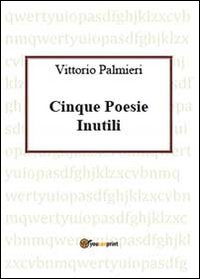 Cinque poesie inutili