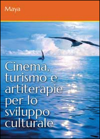 Cinema, turismo e artiterapie per lo sviluppo culturale