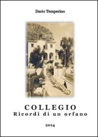 Collegio. Ricordi di un orfano