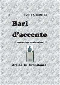 Bari d'accento. Vol. 3: Araldo di Crollalanza