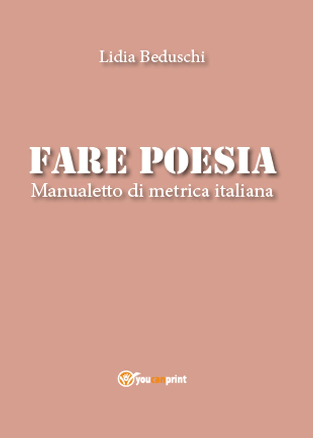 Fare poesia. Manualetto di metrica italiana