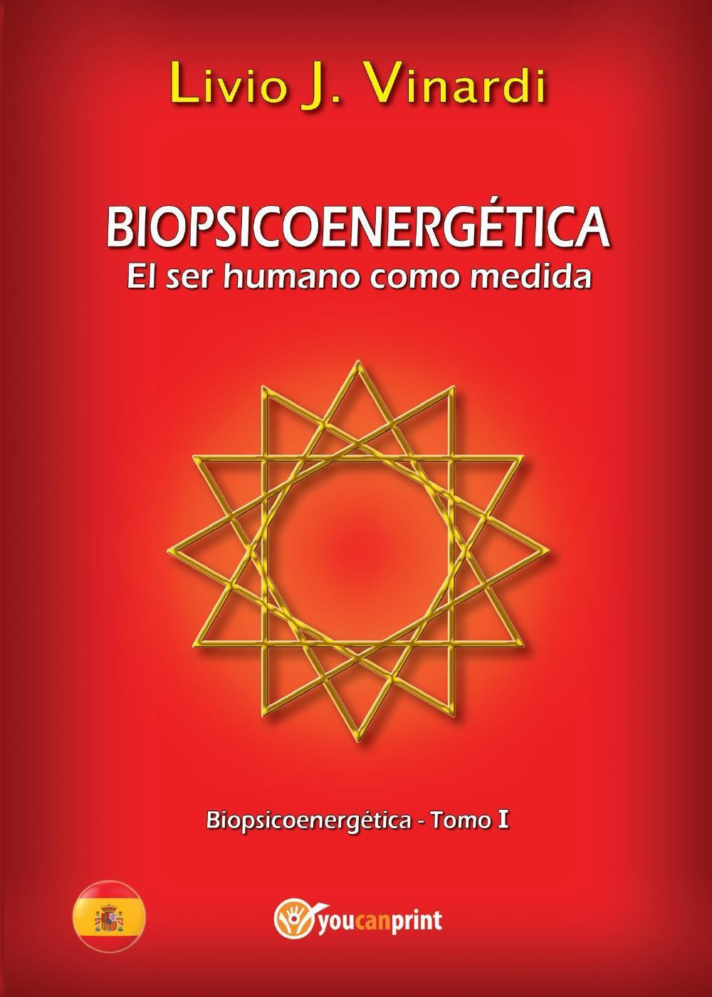 Biopsicoenergética. El ser humano como medida. Vol. 1