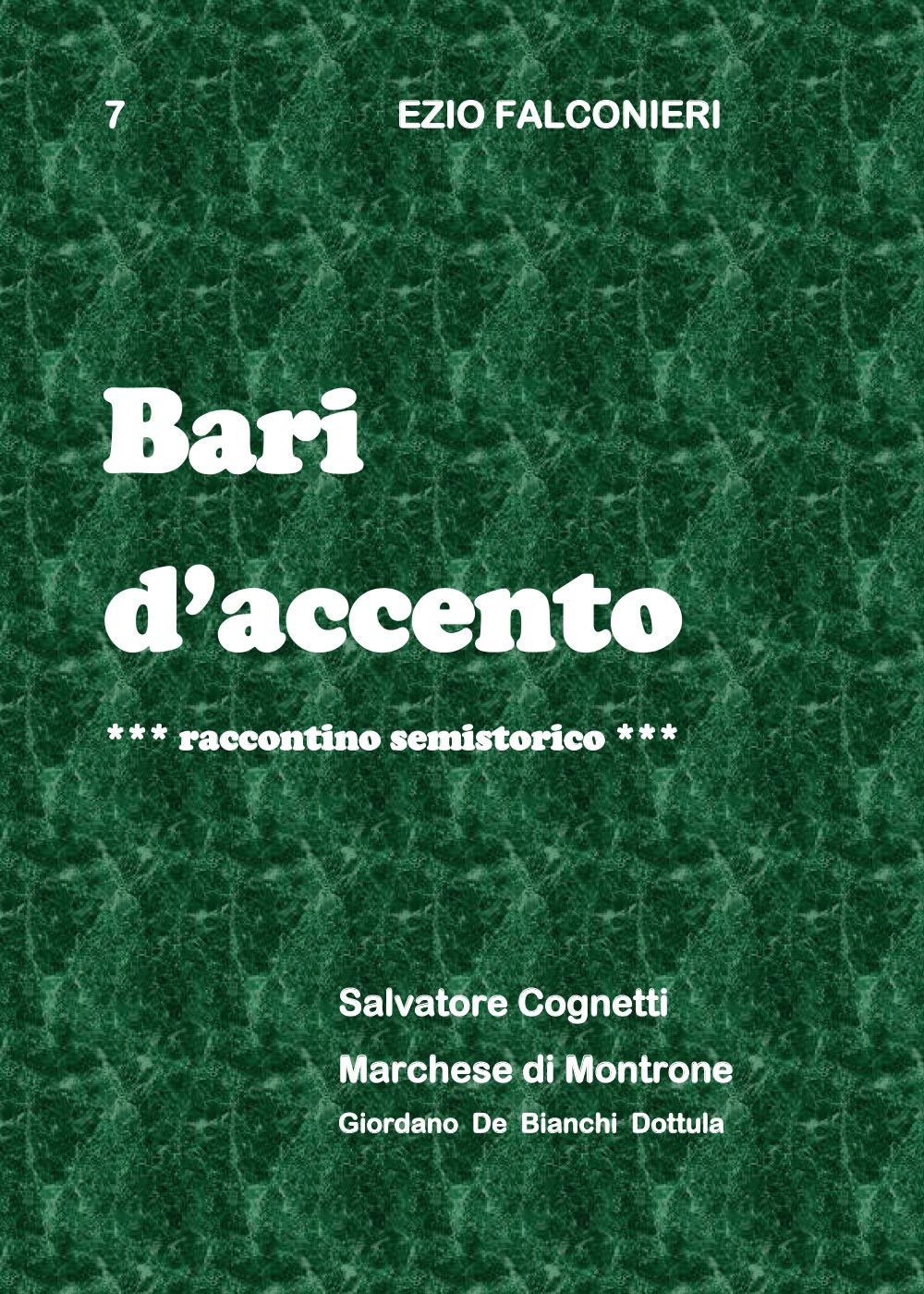 Bari d'accento. Vol. 7: Salvatore Cognetti e marchese di Montrone