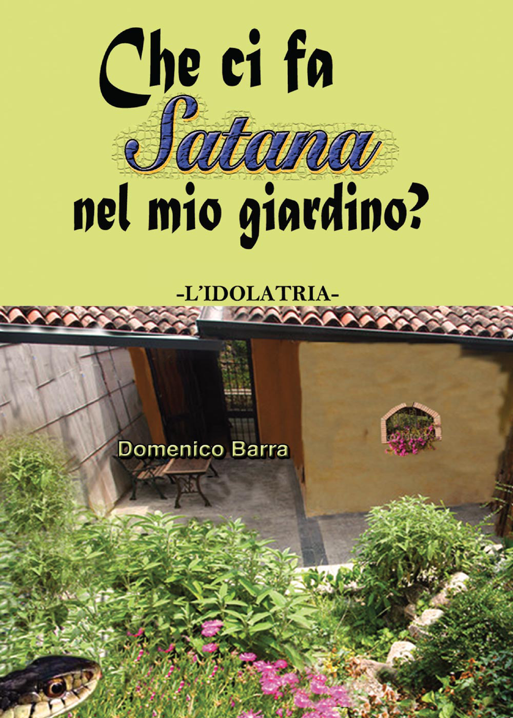 Che ci fa Satana nel mio giardino? L'idolatria