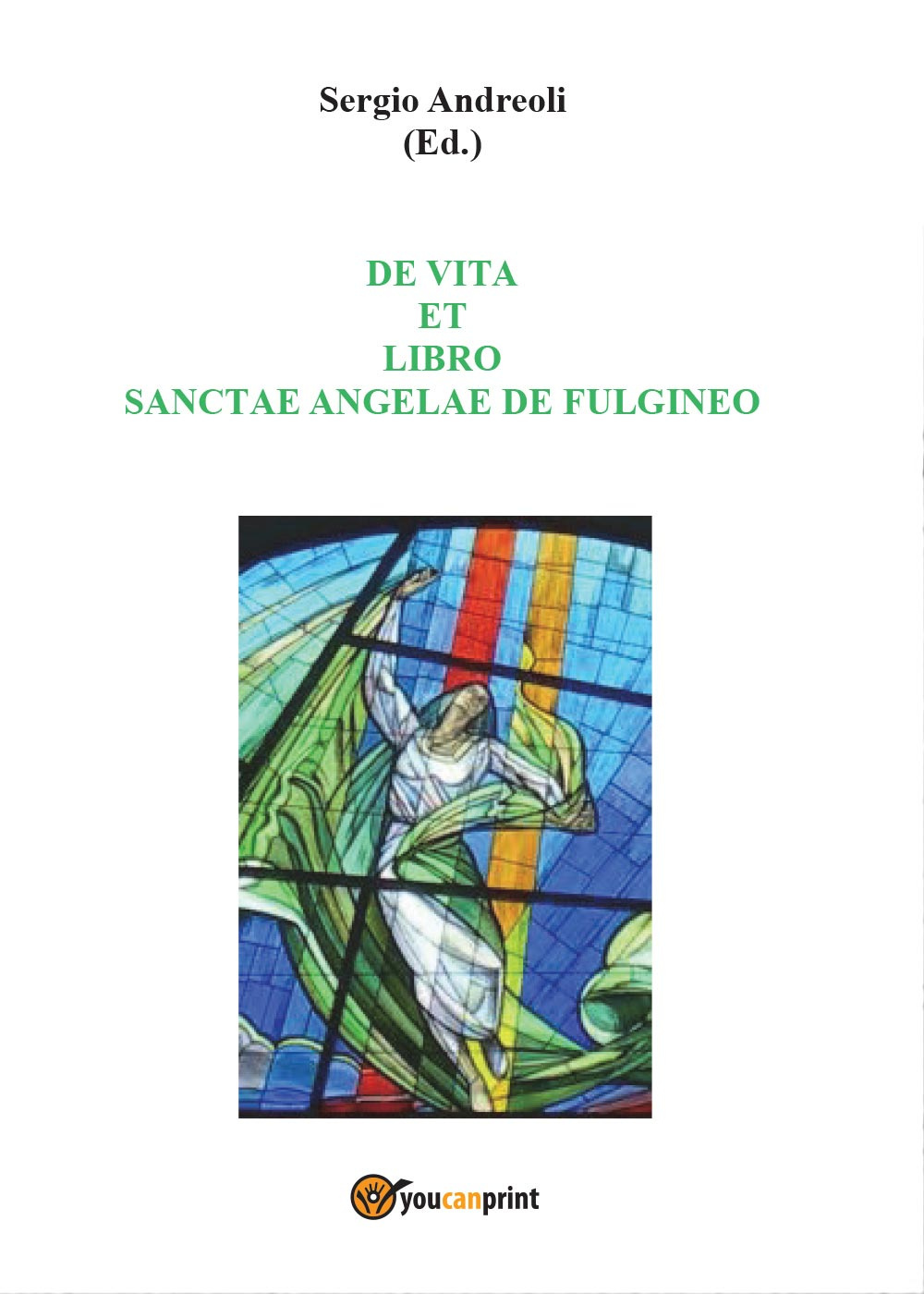 De vita et libro Sanctae Angelae de Fulgineo