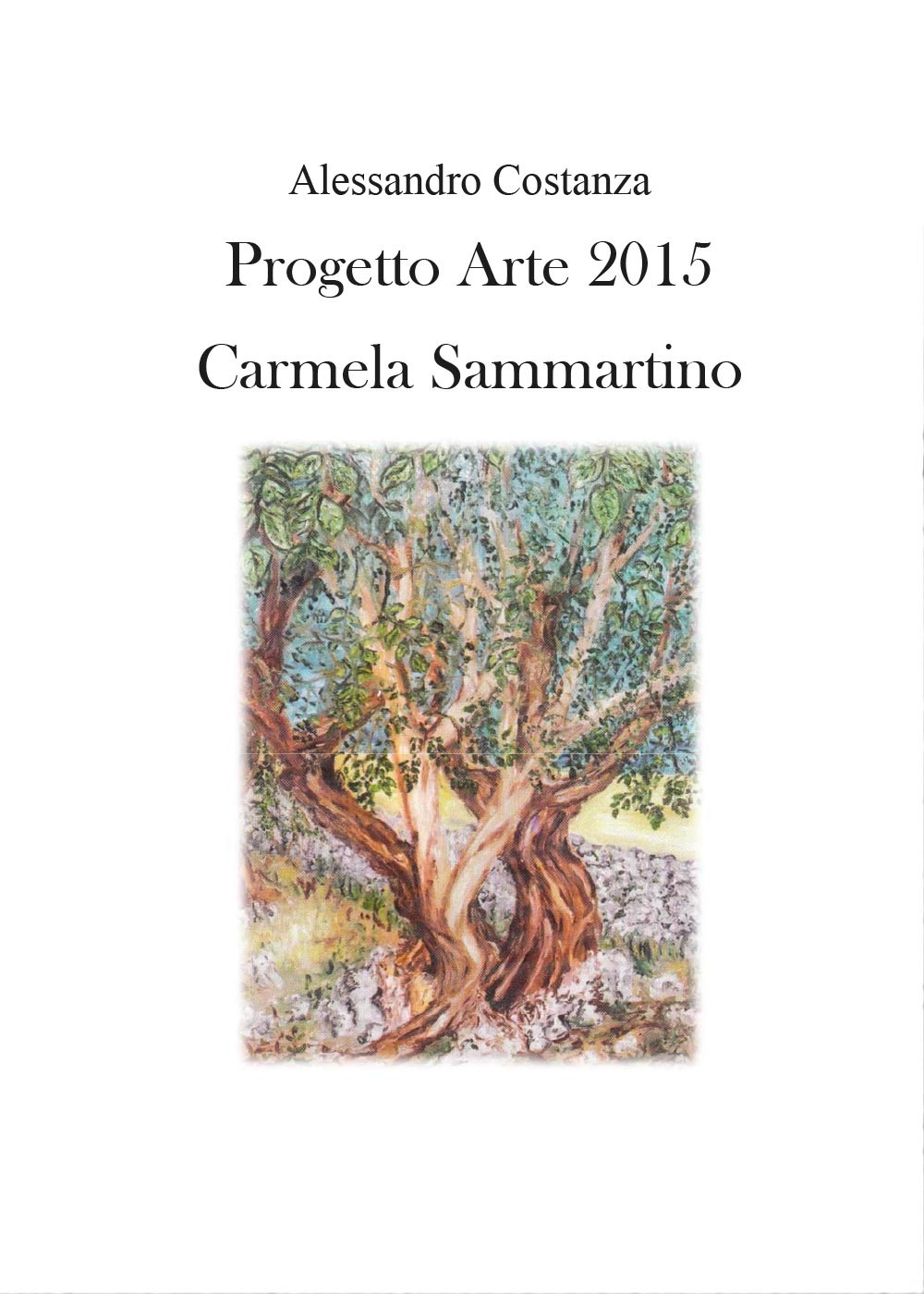 Progetto Arte 2015. Camilla Sammartino. Ediz. illustrata