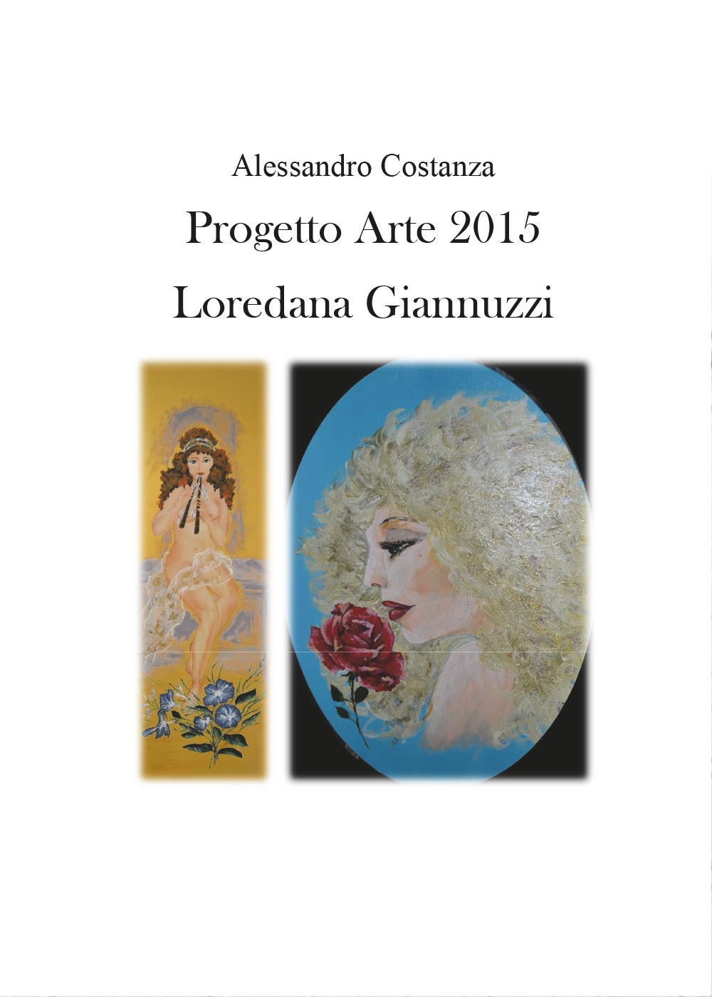 Progetto Arte 2015. Loredana Giannuzzi. Ediz. illustrata