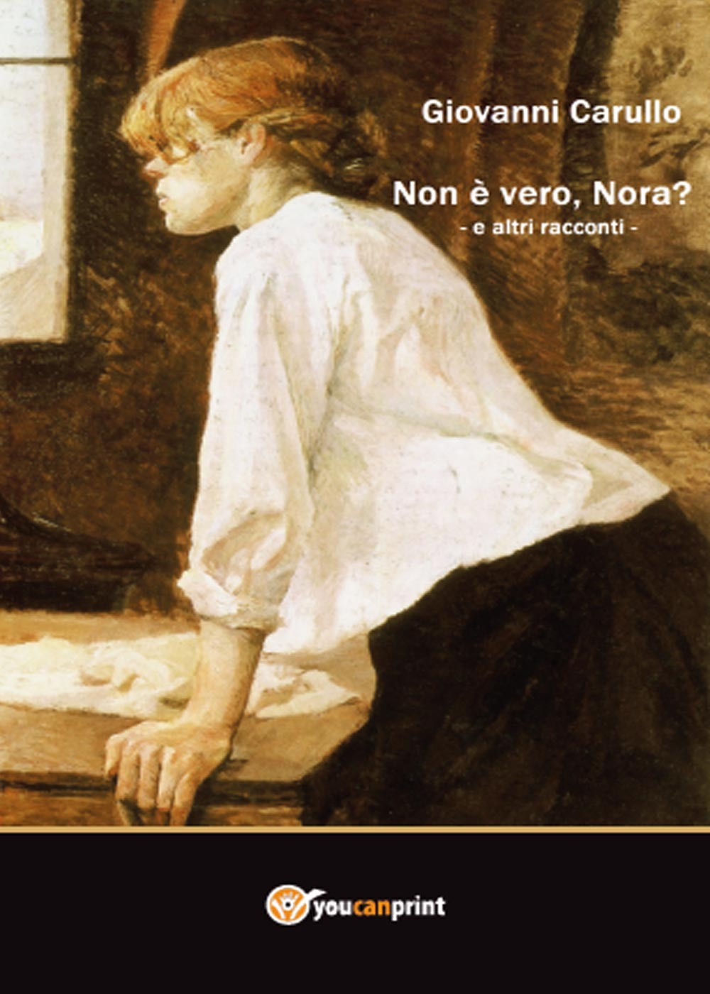 Non è vero, Nora? ed altri racconti