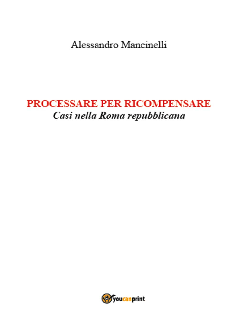 Processare per ricompensare. Casi nella Roma repubblicana