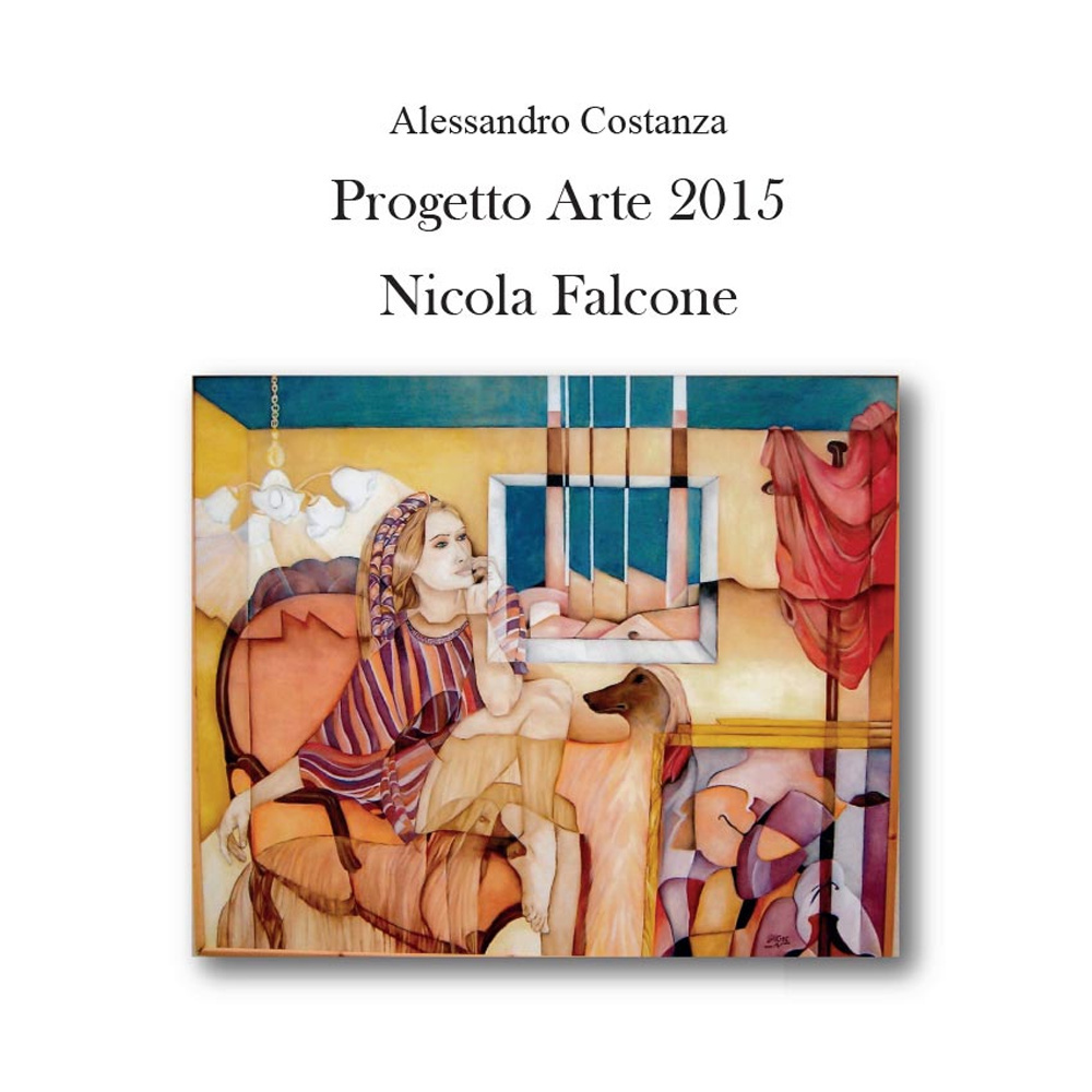 Progetto arte 2015. Nicola Falcone. Ediz. illustrata