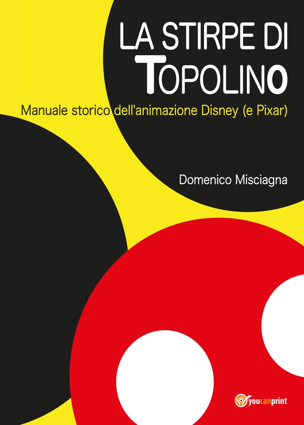 La stirpe di Topolino. Manuale storico dell'animazione Disney (e Pixar)