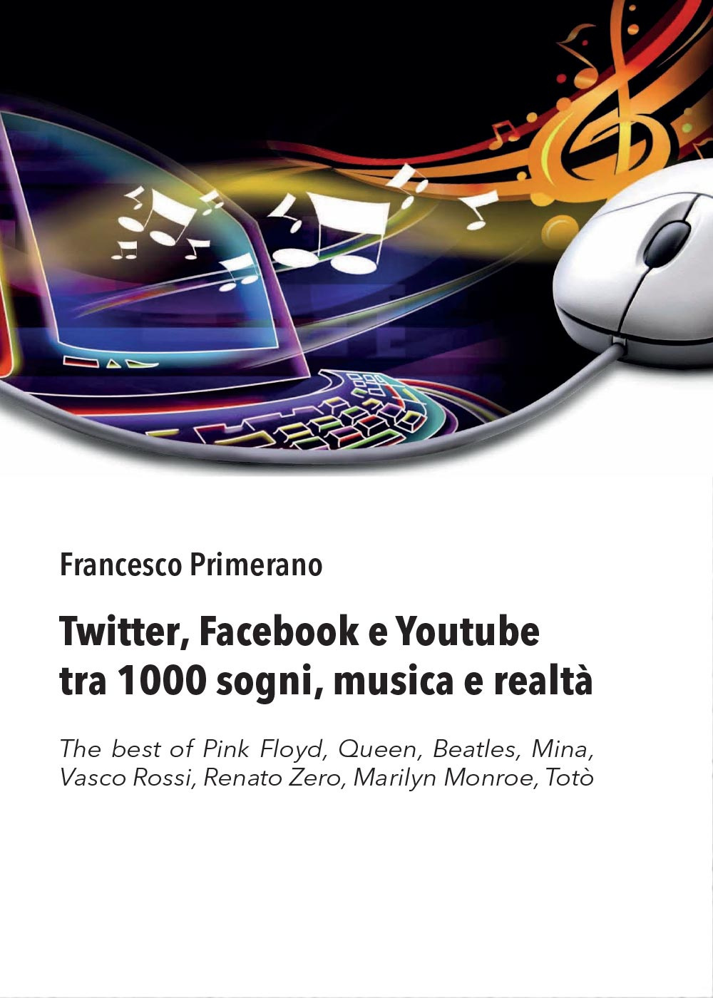 Twitter, Facebook e Youtube tra 1000 sogni, musica e realtà