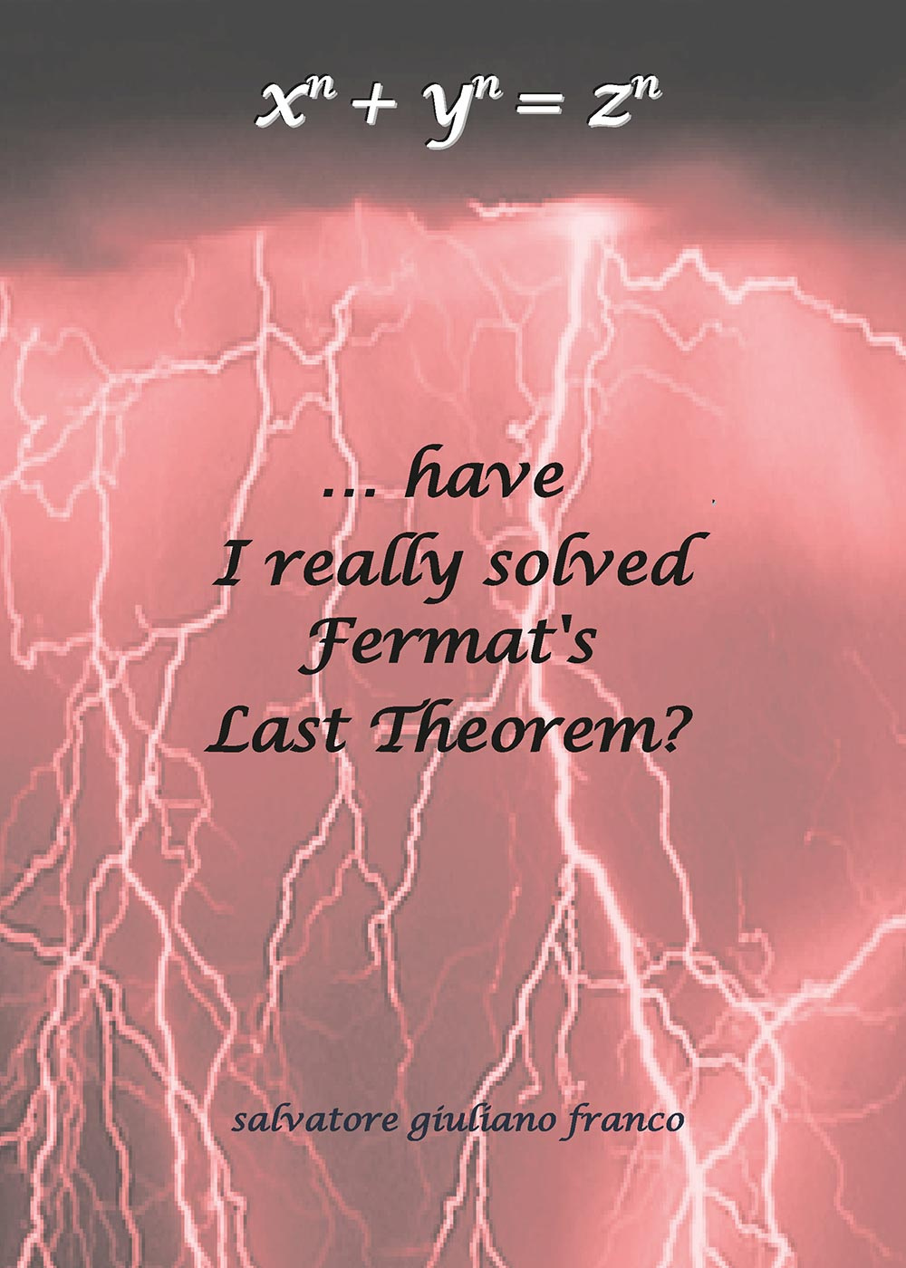 ...have I really solved Fermat's Last Theorem?