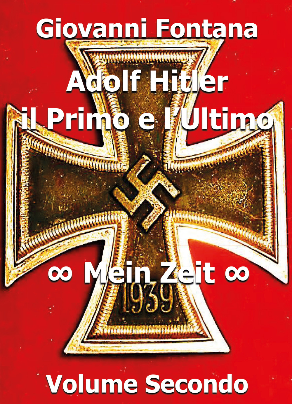 Adolf Hitler. Il primo e l'ultimo. Vol. 2: Mein Zeit