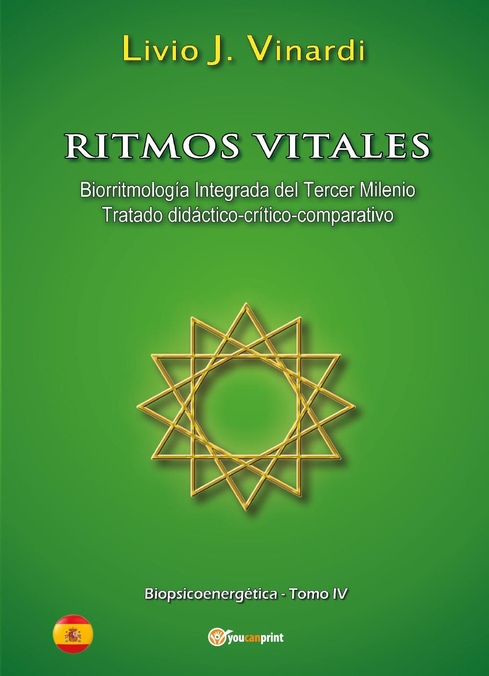 Ritmos vitales (Biorritmología integrada del tercer milenio. Tratado didáctico-críticocomparativo). Vol. 4