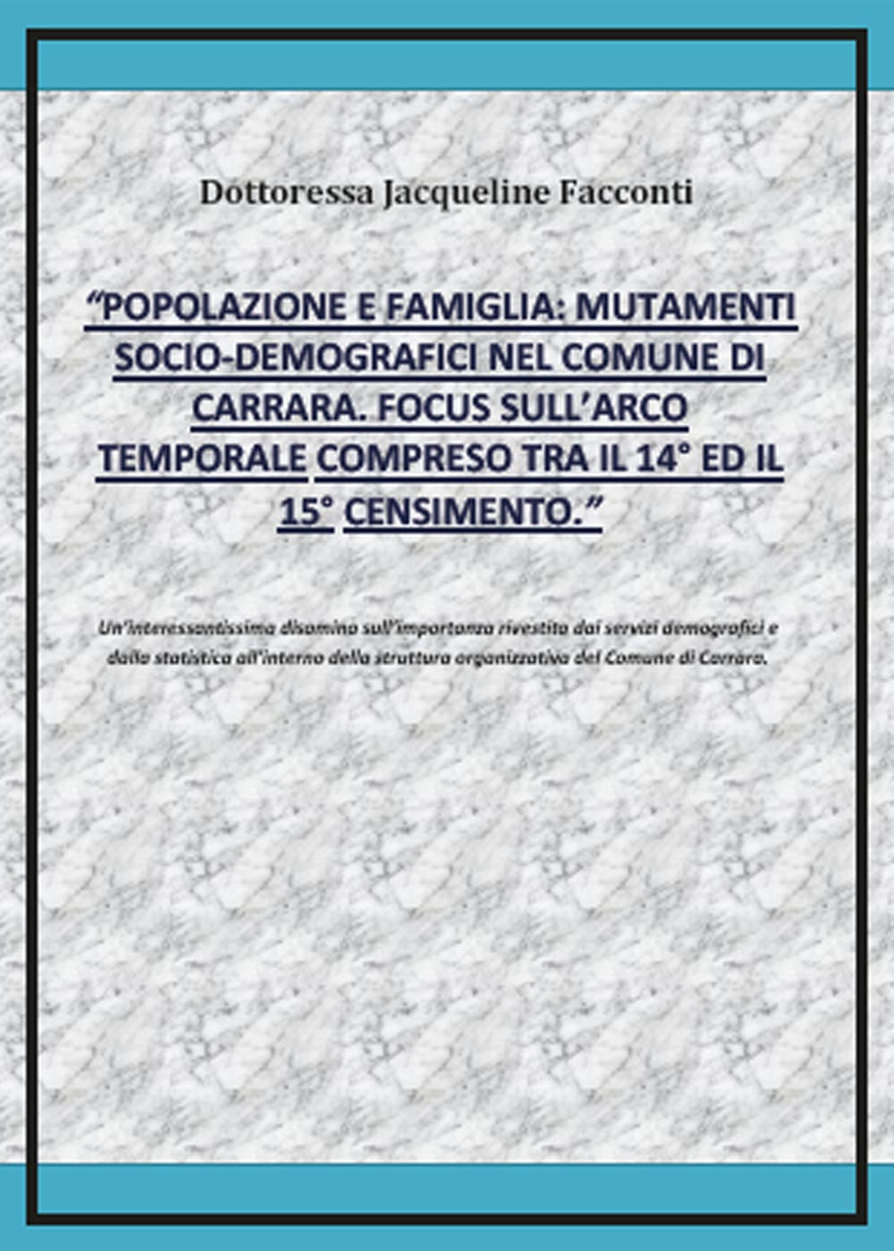 Popolazione e famiglia: mutamenti socio-demografici nel comune di Carrara. Focus sull'arco temporale compreso tra il 14º ed il 15º censimento