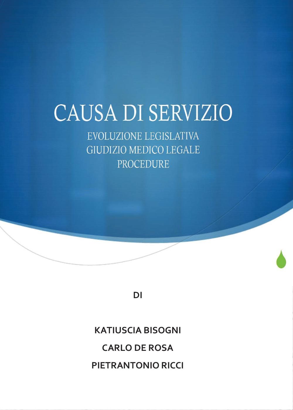 Causa di servizio. Novità legislative, giudizio medico legale e procedure