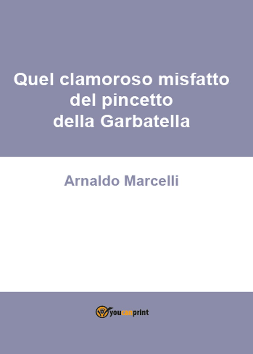 Quel clamoroso misfatto del pincetto della Garbatella