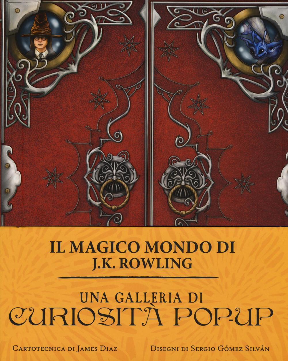 Una galleria di curiosità pop-up. Il magico mondo di J.K. Rowling. Ediz. a colori