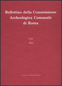 Bullettino della Commissione archeologica comunale di Roma (2014). Vol. 115