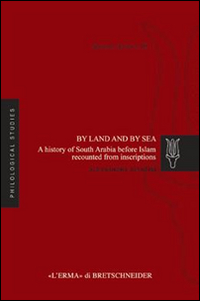 By land and by sea. A history of South Arabia before Islam recounted from inscriptions