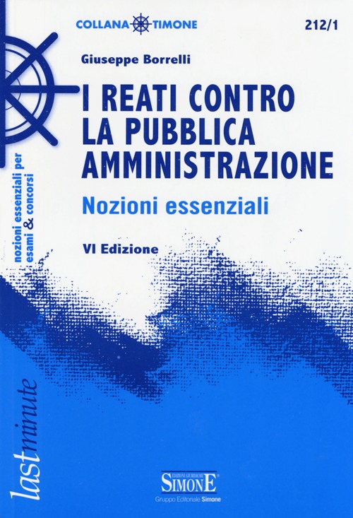 I reati contro la pubblica amministrazione. Nozioni essenziali