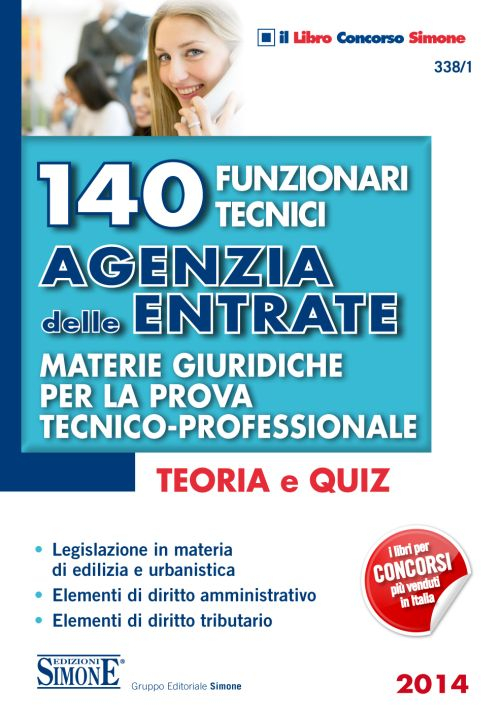 140 funzionari tecnici Agenzia delle entrate. Materie giuridiche per la prova tecnico-professionale. Teoria e quiz