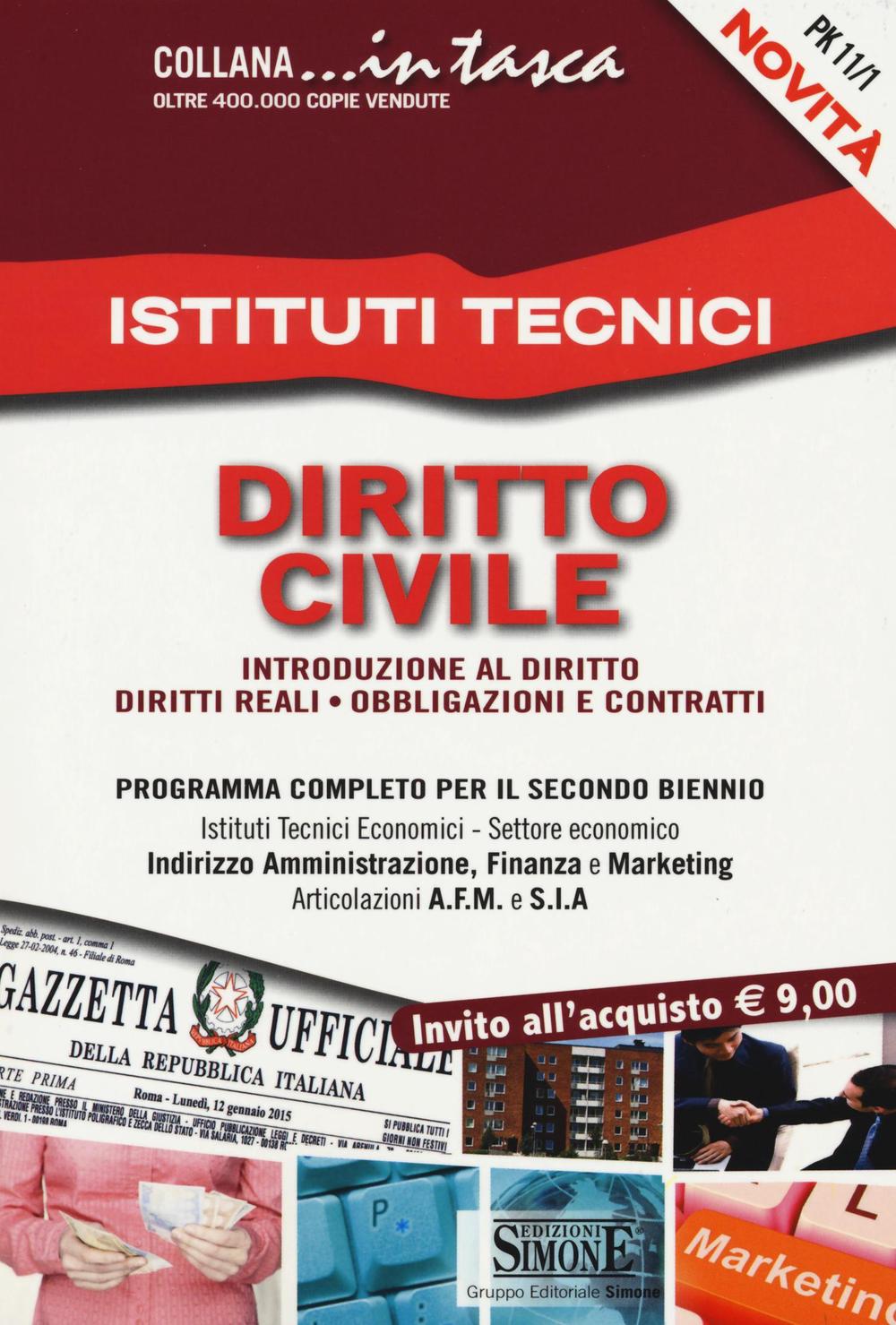 Istituti tecnici. Diritto civile: introduzione al diritto, diritti reali, obbligazioni e contratti