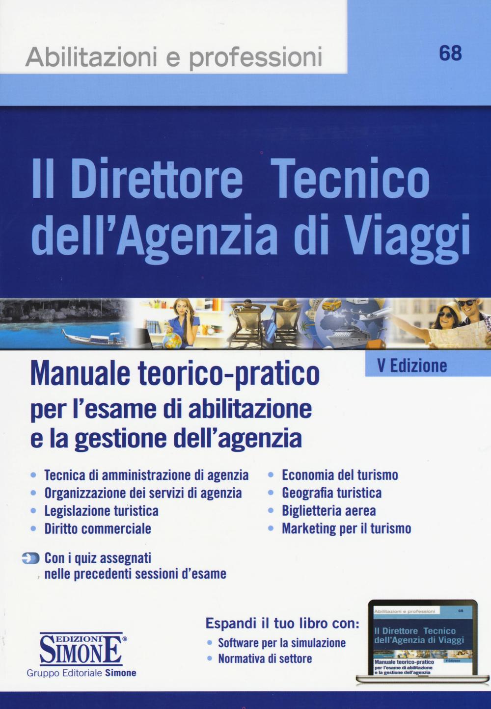 Il direttore tecnico dell'agenzia di viaggi. Manuale teorico-pratico per l'esame di abilitazione e la gestione dell'agenzia. Con aggiornamento online