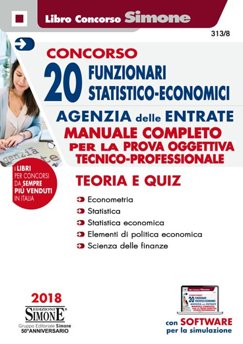 Concorso 20 funzionari statistico-economici Agenzia delle Entrate. Manuale completo per la prova oggettiva tecnico-professionale. Teoria e quiz. Con software di simulazione