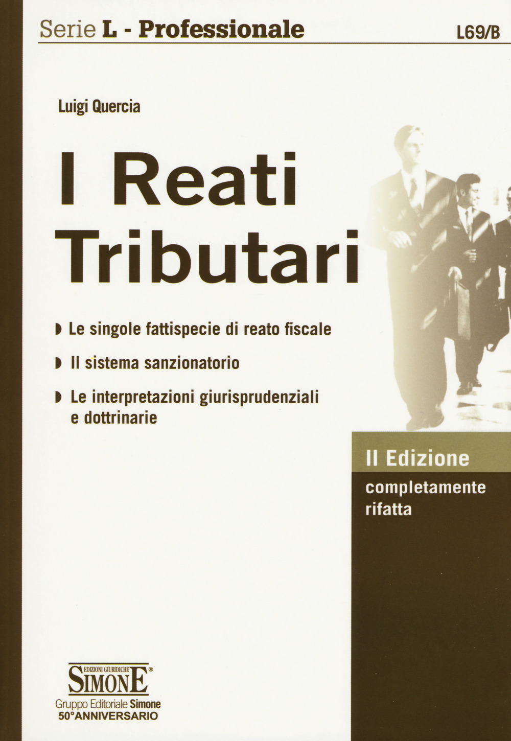 I reati tributari. Le singole fattispecie di reato fiscale. Il sistema sanzionatorio. Le interpretazioni giurisprudenziali e dottrinarie