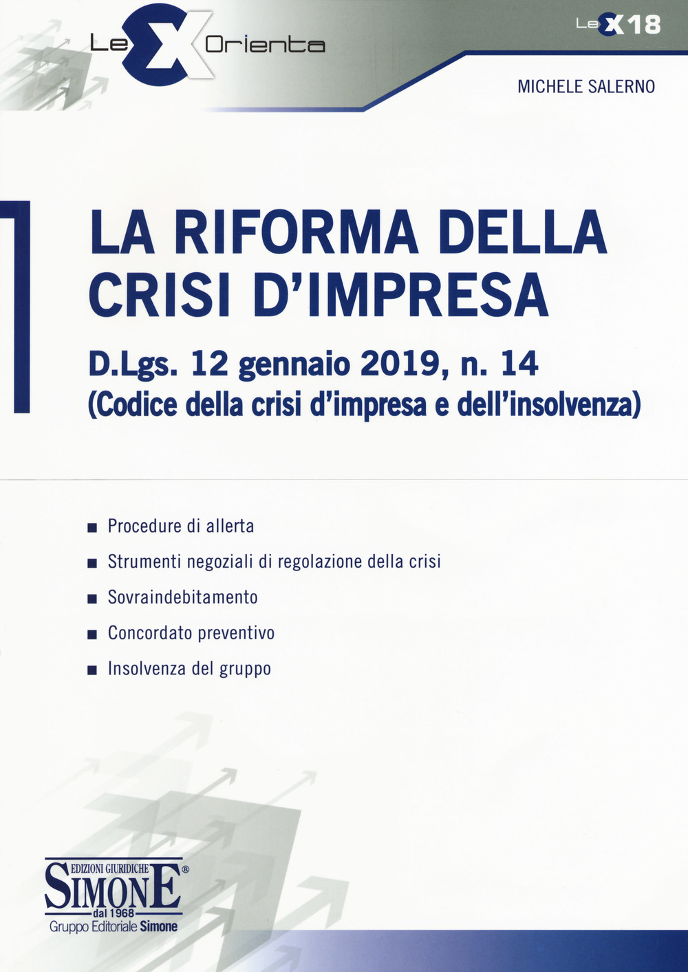 La riforma della crisi di impresa. D.Lgs. 12 gennaio 2019, n. 14 (Codice della crisi d'impresa e dell'insolvenza)