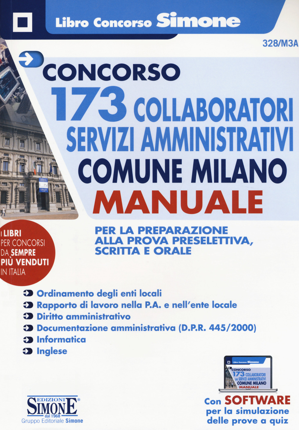 Concorso 173 collaboratori servizi amministrativi Comune Milano. Manuale per la preparazione alla prova preselettiva, scritta e orale. Con software di simulazione