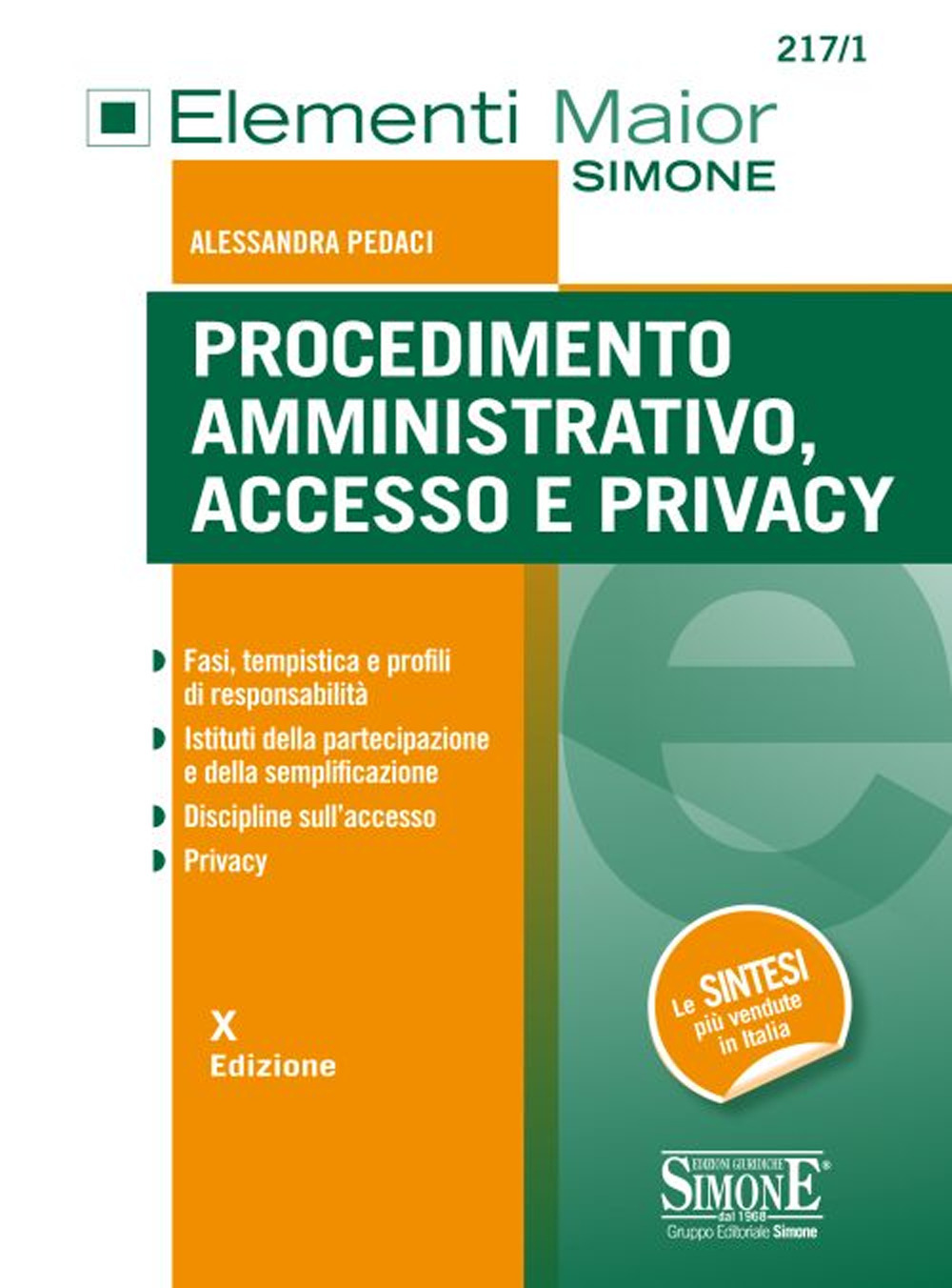 Procedimento amministrativo, accesso e privacy. Fasi, tempistica e profili di responsabilità. Istituti della partecipaziome e della semplificazione. Discipline sull'accesso. Privacy