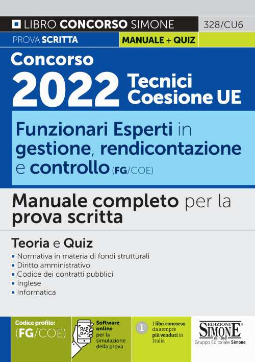 Concorso 2022 Tecnici Coesione UE. Funzionari esperti in gestione, rendicontazione e controllo (FG/COE). Manuale completo per la prova scritta. Teoria e quiz. Con espansione online. Con software di simulazione