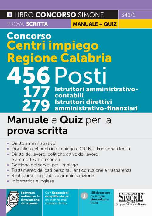 Concorso regione Calabria. Centri per l'impiego 456 posti 177 istruttori amministrativo-contabili 279 istruttori direttivi-amministrativo-finanziari. Manuale e quiz per la prova scritta. Con espansione online. Con software di simulazione