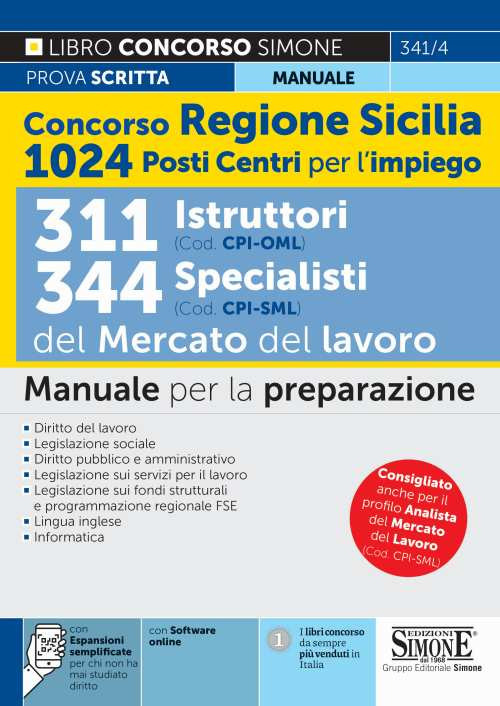 Concorso regione Sicilia 1024 posti Centri per l'impiego. 311 istruttori (Cod. CPI-OML) e 344 specialisti (Cod. CPI-SML) del Mercato del Lavoro. Manuale per la preparazione. Con espansione online. Con software di simulazione